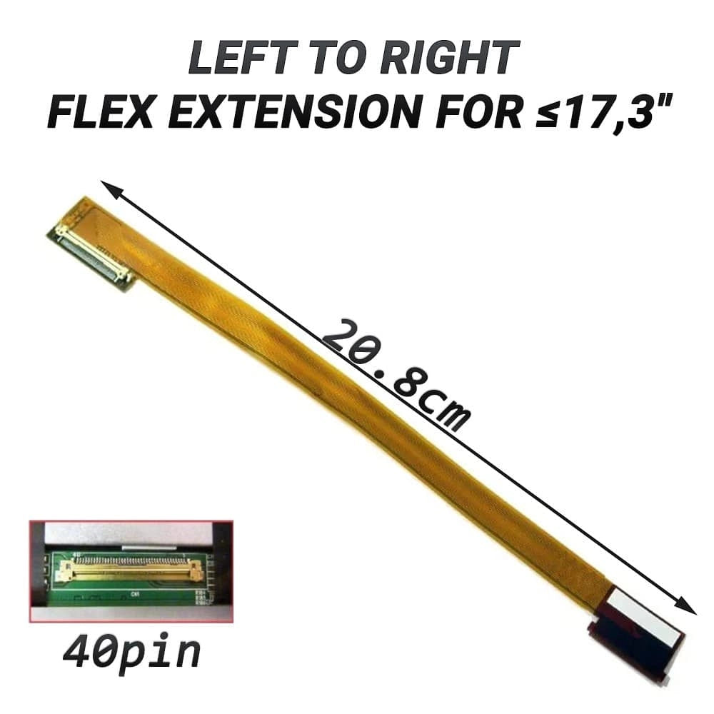 LEFT TO Right FLEX Extension FOR 17,3"